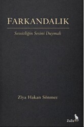 Farkandalık – Sessizliğin Sesini Duymak - Zuzu Kitap