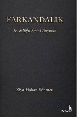 Farkandalık – Sessizliğin Sesini Duymak - 1