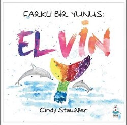 Farklı Bir Yunus: Elvin - Luna Çocuk Yayınları