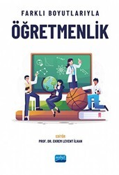 Farklı Boyutlarıyla Öğretmenlik - Nobel Akademik Yayıncılık