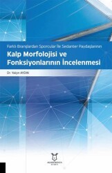 Farklı Branşlardan Sporcular İle Sedanter Paydaşlarının Kalp Morfolojisi ve Fonksiyonlarının İncelenmesi - Akademisyen Kitabevi