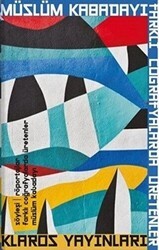 Farklı Coğrafyalarda Üretenler - Klaros Yayınları