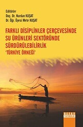 Farklı Disiplinler Çerçevesinde Su Ürünleri Sektöründe Sürdürülebilirlik Türkiye Örneği’ - Detay Yayıncılık