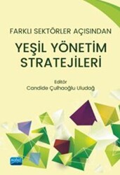 Farklı Sektörler Açısından Yeşil Yönetim Stratejileri - Nobel Akademik Yayıncılık