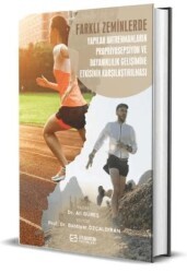 Farklı Zeminlerde Yapılan Antrenmanların Propriyosepsiyon ve Dayanıklılık Gelişimine Etkisinin Karşılaştırılması - Efe Akademi Yayınları