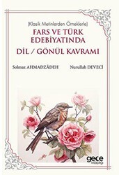 Fars ve Türk Edebiyatında Dil-Gönül Kavramı - Gece Kitaplığı