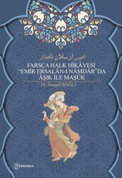 Farsça Halk Hikayesi Emir Ersalan-ı Namdar`da Aşık İle Maşuk - Fenomen Yayıncılık