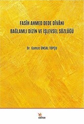 Fasih Ahmed Dede Divanı Bağlamlı Dizin ve İşlevsel Sözlüğü - Kriter Yayınları