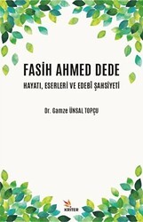 Fasih Ahmed Dede Hayatı, Eserleri ve Edebi Şahsiyeti - Kriter Yayınları