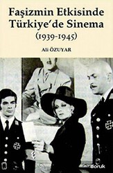 Faşizmin Etkisinde Türkiye’de Sinema 1939-1945 - Doruk Yayınları