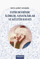 Fatih Devrinde Alimler, Sanatkarlar ve Kültür Hayatı - Sanat Kritik Yayınları