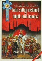Fatih Sultan Mehmed ve Büyük Fetih Hamlesi - Ferzan Yayınları