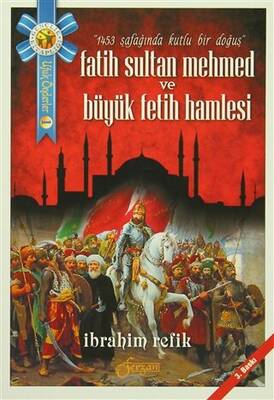 Fatih Sultan Mehmed ve Büyük Fetih Hamlesi - 1