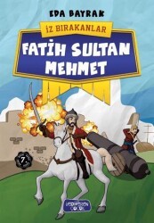 Fatih Sultan Mehmet - İz Bırakanlar - Yediveren Çocuk