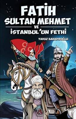 Fatih Sultan Mehmet ve İstanbul’un Fethi - 1