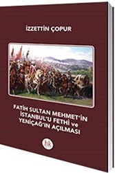 Fatih Sultan Mehmet`in İstanbul`u Fethi ve Yeniçağ`ın Açılması - Hipokrat Kitabevi