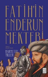 Fatih’in Enderun Mektebi - Ketebe Yayınları