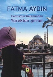Fatma’nın Kaleminden Yürekten Şiirler - Zinde Yayıncılık