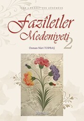 Faziletler Medeniyeti - 2 - Erkam Yayınları