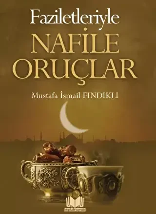 Faziletleriyle Nafile Oruçlar - 1
