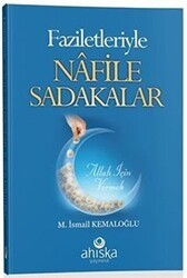 Faziletleriyle Nafile Sadakalar - Ahıska Yayınevi