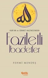 Faziletli İbadetler - Çelik Yayınevi