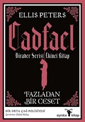 Fazladan Bir Ceset - Cadfael Birader Serisi İkinci Kitap - Ayrıksı Kitap