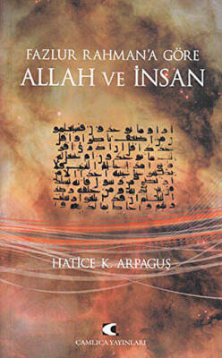 Fazlur Rahman’a Göre Allah ve İnsan - 1