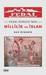 Fedai Dergisi`nde Millilik ve İslam - Çizgi Kitabevi Yayınları