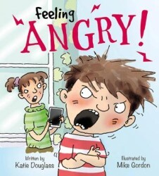 Feeling Angry!: Feelings and Emotions Series - Wayland