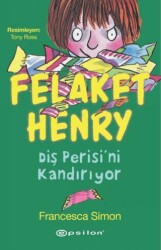 Felaket Henry Diş Perisini Kandırıyor - Epsilon Yayınevi