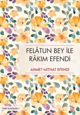 Felatun Bey İle Rakım Efendi - 1