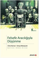 Felsefe Aracılığıyla Düşünme - Phoenix Yayınevi
