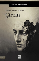 Felsefe, Din ve Sanatta Çirkin - Çınaraltı Yayınları