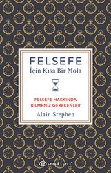 Felsefe İçin Kısa Bir Mola - Epsilon Yayınevi