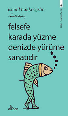 Felsefe Karada Yüzme Denizde Yürüme Sanatıdır - 1