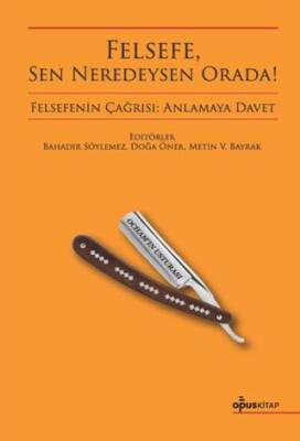 Felsefe, Sen Neredeysen Orada - 1