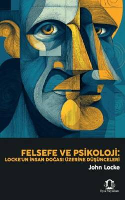 Felsefe ve Psikoloji: Locke`un İnsan Doğası Üzerine Düşünceleri - 1