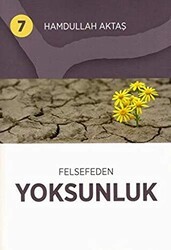 Felsefeden Yoksunluk 7 - Hamdullah Aktaş Yayınları