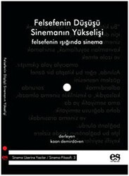 Felsefenin Düşüşü Sinemanın Yükselişi - Es Yayınları