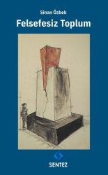 Felsefesiz Toplum - Sentez Yayınları