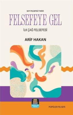 Felsefeye Gel - Batı Felsefesi Tarihi - 1