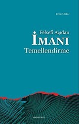 Felsefi Açıdan İmanı Temellendirme - Ankara Okulu Yayınları