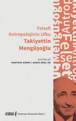 Felsefi Antropolojinin Ufku Takiyettin Mengüşoğlu - 1