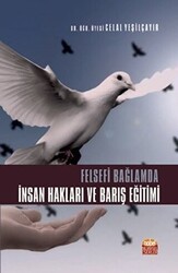 Felsefi Bağlamda İnsan Hakları ve Barış Eğitimi - Nobel Bilimsel Eserler