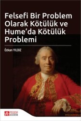 Felsefi Bir Problem Olarak Kötülük ve Hume`da Kötülük Problemi - Pegem Akademi Yayıncılık