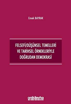 Felsefi-Düşünsel Temelleri ve Tarihsel Örnekleriyle Doğrudan Demokrasi - 1