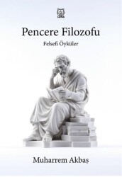 Felsefi Öyküler: Pencere Filozofu - Luna Yayınları