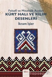 Felsefi ve Mitolojik Açıdan Kürt Halı ve Kilim Desenleri - Sitav Yayınevi