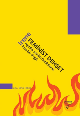 Feminist Dehşet- Aşırılık Yanlısı Feminizme Kısa Bir Övgü - 1